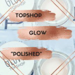 Review ~ Topshop Glow ‘polished’