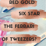 Review- Rubis Red Gold Tweezers. The Ferrari of Tweezers?