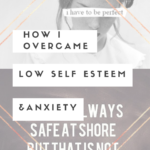 How I Overcame Low Self-Esteem & Anxiety