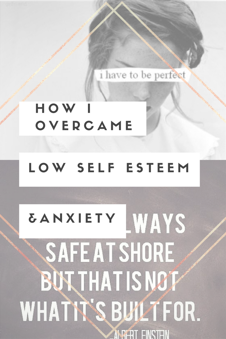 How I Overcame Anxiety & Low Self Esteem 1