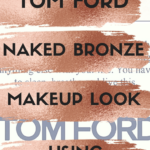 Tom Ford ‘Naked Bronze’ Eye Makeup Look Using Drugstore Products